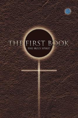 The Holy Spirit - First Book, Häftad