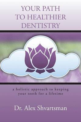 bokomslag Your Path to Healthier Dentistry