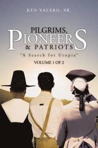 bokomslag Pilgrims, Pioneers & Patriots