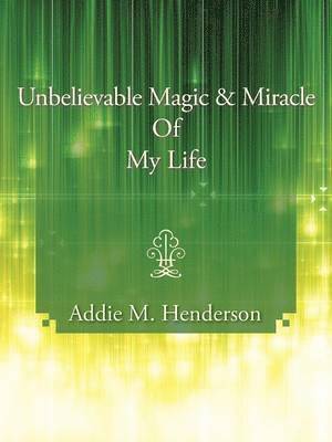 Unbelievable Magic and Miracle Of My Life 1