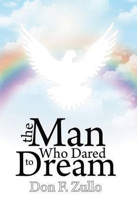 Don F. Zullo, Don F Zullo - Man Who Dared To Dream, Inbunden