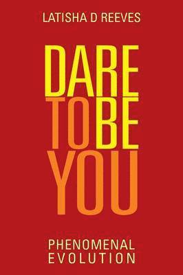 bokomslag Dare to BE YOU