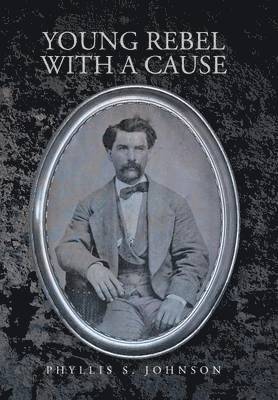 Phyllis Johnson - Young Rebel With a Cause, Inbunden