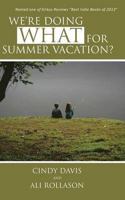 We're Doing WHAT for Summer Vacation? 1