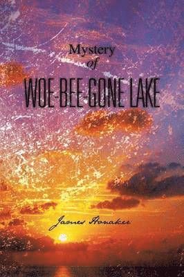 Mystery of Woe-Bee-Gone Lake 1