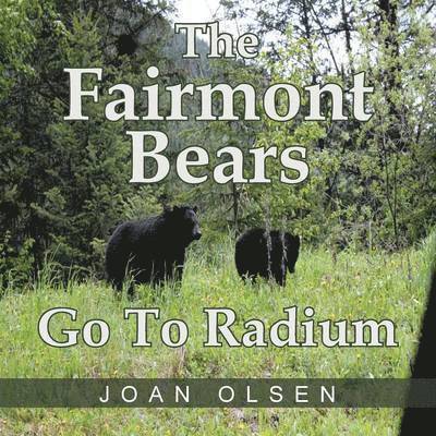 The Fairmont Bears Go To Radium 1