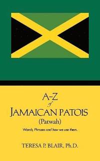 bokomslag A-Z of Jamaican Patois (Patwah)