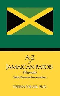 bokomslag A-Z of Jamaican Patois (Patwah)