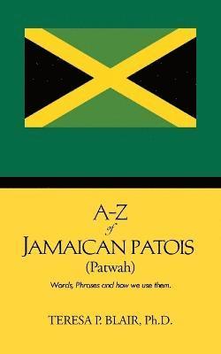 bokomslag A-Z of Jamaican Patois (Patwah)