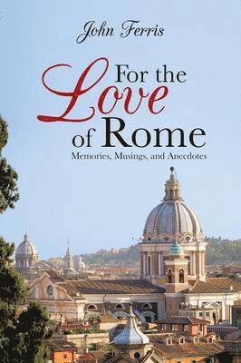 John Ferris - For the Love of Rome, Häftad