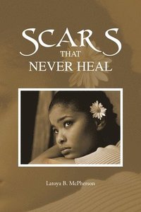 bokomslag Scars That Never Heal