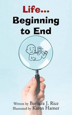 Barbara Rice - Life...Beginning to End, Häftad