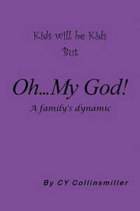 bokomslag Kids will be Kids But Oh... My God!