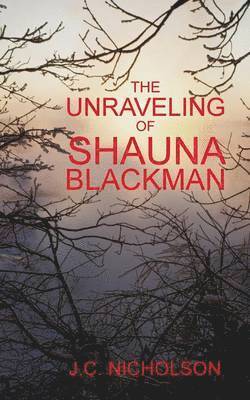 bokomslag The Unraveling Of Shauna Blackman