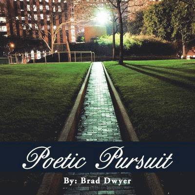 Brad Dwyer - Poetic Pursuit, Häftad