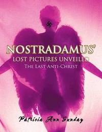 bokomslag Nostradamus' Lost Pictures Unveiled