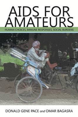 Donald Gene Pace, Omar Bagasra - AIDS for Amateurs, Häftad