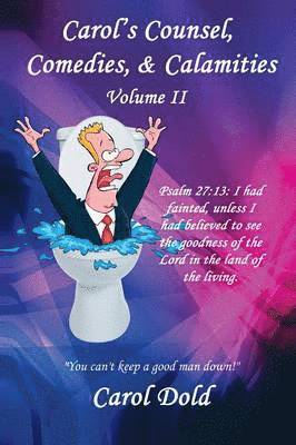 Carol's Counsel, Comedies, & Calamities
