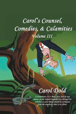 bokomslag Carol's Counsel, Comedies, & Calamities