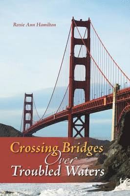 Crossing Bridges Over Troubled Waters 1