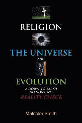 Malcolm Smith - Religion, the Universe and Evolution, Häftad