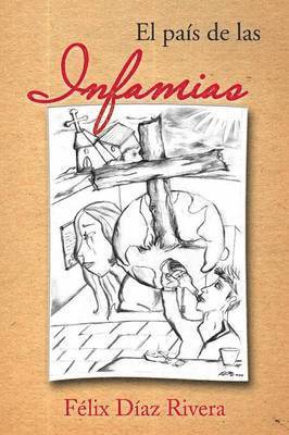 Felix Diaz Rivera - Pais De Las Infamias, Häftad
