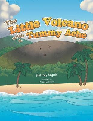 The Little Volcano with a Tummy Ache 1