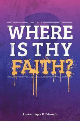 Where is Thy Faith? 1