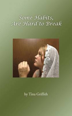 Tina Griffith - Some Habits, Are Hard to Break, Häftad