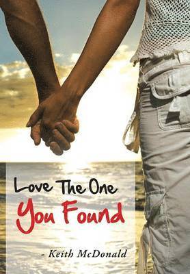Keith McDonald - Love The One You Found, Inbunden