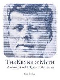 bokomslag The Kennedy Myth