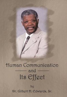 Dr. Gilbert H. Edwards Sr., Sr. Edwards, Gilbert H., Gilbert H Edwards - Human Communication and Its Effect, Inbunden