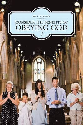 Consider the Benefits of Obeying God 1