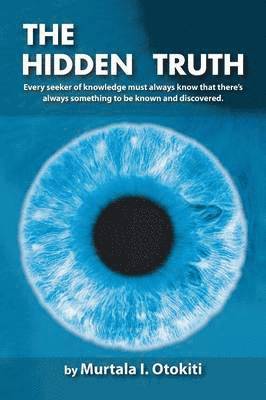 Murtala I. Otokiti - Hidden Truth, Häftad