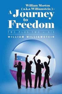 bokomslag William Morton ( a.K.a Williamstein ) - A Journey to Freedom