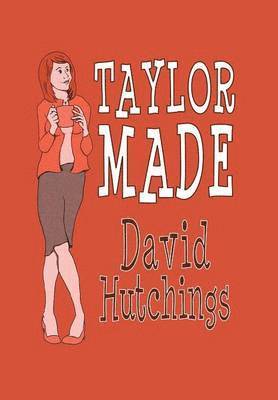 David Hutchings - Taylor Made, Inbunden