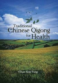 bokomslag Traditional Chinese Qigong for Health