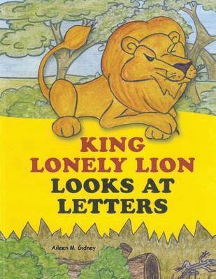 King Lonely Lion Looks at Letters 1