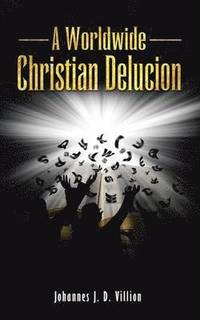 bokomslag Worldwide Christian Delucion