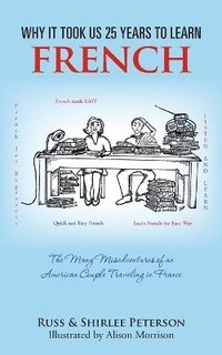 bokomslag Why It Took Us 25 Years to Learn French