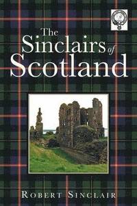 bokomslag The Sinclairs of Scotland