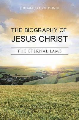 THE Biography of Jesus Christ 1