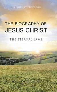 bokomslag THE Biography of Jesus Christ