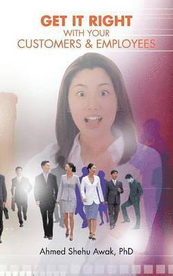 Get it Right with Your Customers and Employees