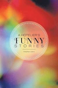 bokomslag A Hotelier's Funny Stories