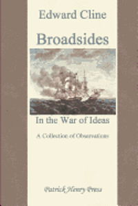 Broadsides in the War of Ideas: A Collection of Observations 1