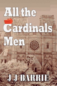 All The CARDINALS MEN: A heart-wrenching story of religious paedophilia and murder... 1