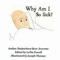Why Am I So Sick?