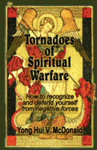 bokomslag Tornadoes of Spiritual Warfare: How to recognize and defend yourself from negative forces
