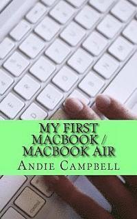 bokomslag My First MacBook / MacBook Air: A Beginners Guide to Unplugging You Windows PC and Becoming a Mac User